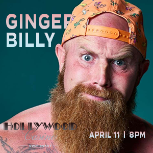 Ginger Billy promotional poster for live stand up comedy show at Hollywood Casino Gulf Coast on April 11, 2026 at 8:00 PM featuring the popular comedian known for Southern humor as part of Gulf Coast casino entertainment.
