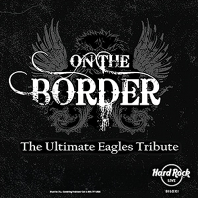 On The Border – The Ultimate Eagles Tribute promotional poster for live concert at Hard Rock Casino Biloxi on March 26, 2026 — featuring a top tribute band performing classic Eagles hits as part of Gulf Coast casino entertainment.